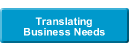 Translating Business Needs