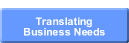 Translating Business Needs